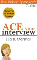 Cover for 'Ace Your Interview (The Public Speaker's Guide)'