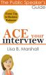 Ace Your Interview (The Public Speaker's Guide) by Lisa B. Marshall