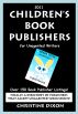 2011 Children's Book Publishers for Unagented Writers by Christine Dixon
