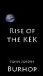 Rise of The Kek Screenplay by John Joseph Burhop