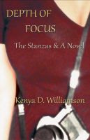 Cover for 'Depth of Focus: The Stanzas & A Novel'
