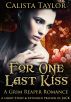 For One Last Kiss - A Grim Reaper Romance by Calista Taylor