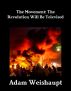 The Movement: The Revolution Will Be Televised by Adam Weishaupt