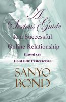 Cover for 'A Serious Guide to a Successful Online Relationship: Based on Real-Life Experience'
