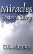 Miracles; Lester's Story (based on a true story) by C.L. Mozena