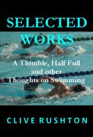 Cover for 'Selected Works: A Thimble, Half Full and other Thoughts on Swimming'
