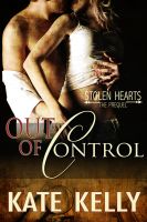 Cover for 'Out of Control - A Novella -Stolen Hearts Series, Revised Edition'
