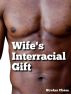 Wife's Interracial Gift by Stroker Chase