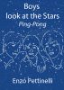 Boys look at the Stars - Ping-Pong by Enzo Pettinelli