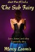 The Sub Fairy: an Erotic Short Story (Just For Kinks) by Mercy Loomis