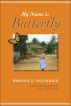 My Name is Butterfly by Bernice McFadden