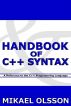 Handbook of C++ Syntax: A Reference to the C++ Programming Language by Mikael Olsson