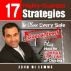*17* Highly-Guarded Strategies to Close Every Sale Guaranteed Plus How to Combat the Fear of Closing by John Di Lemme