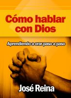 Cover for 'C&oacute;mo Hablar con Dios: Aprendiendo a orar paso a paso'