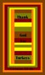 Thank God For Turkeys (Thanksgiving Poetry) by German Alcala