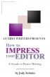 How to Impress Your Editor: A Guide to Better Writing by Gumbo Writers