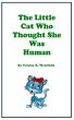 The Little Cat Who Thought She Was Human by Trinity R. Westfield