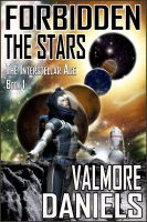 Cover for 'Forbidden The Stars (The Interstellar Age Book 1)'