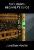 The Ubuntu Beginner's Guide - Third Edition by Jonathan Moeller