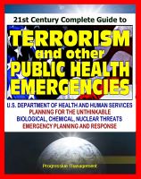 Cover for '21st Century Complete Guide to Terrorism and other Public Health Emergencies, Government Guide to Biological, Chemical, Radiation, Nuclear, and Other Threats'