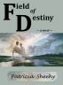 Field of Destiny by Patricia Sheehy