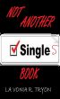 NOT Another Singles Book by LaVonia Tryon