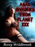 Anal Invaders From Planet XXX by Roxy Wildbrook