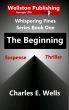 The Beginning (Whispering Pines Book One) by Charles Wells