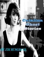 Cover for 'Catalina Ghost Stories'