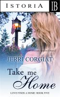 Cover for 'Take Me Home (Love Finds A Home family saga Book Five)'