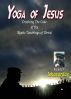 YOGA OF JESUS : Cracking The Code of The Mystic Teachings of Christ by Fakeer Ishavardas