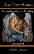 Snowed in with Her Cowboy by Starla Kaye