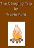 The Camping Trip by Travis Ford