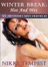 Winter Break: Hot And Wet (My Brother's Best Friend #2) by Nikki Tempest