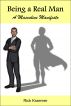 Being a Real Man: A Masculine Manifesto by Rick Kraemer