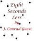 Eight Seconds Less by J. Conrad Guest