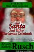 Santa And Other Christmas Criminals: A Five Story Collection by Kristine Kathryn Rusch