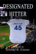 Designated Hitter by Henry Zimmer