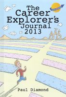 Cover for 'The Career Explorer's Journal 2013'