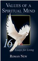 Cover for 'Values of a Spiritual Mind: 16 Essays for Living'
