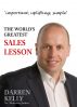 The World's Greatest Sales Lesson by Darren Kelly