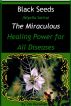 Black Seeds (Nigella Sativa) The Miraculous Healing Power for All Diseases by Um Hurairah