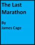 The Last Marathon by James Cage