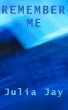 Remember Me by Julia Jay