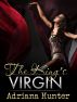 The King's Virgin - Adult Fantasy Erotica by Adriana Hunter