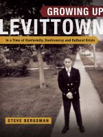 Cover for 'Growing Up Levittown: In a Time of Conformity, Controversy and Cultural Crisis'