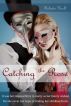 Catching the Rose by Belinda Kroll