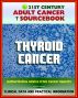 21st Century Adult Cancer Sourcebook: Thyroid Cancer - Clinical Data for Patients, Families, and Physicians by Progressive Management