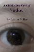 A Child's Eye View of Vodou by Dalton Miller