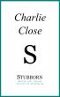 Stubborn, Winter into spring stories of growing up by Charlie Close